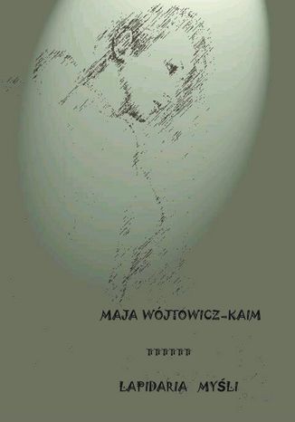 Lapidaria myśli Maja Wójtowicz-Kaim - okladka książki