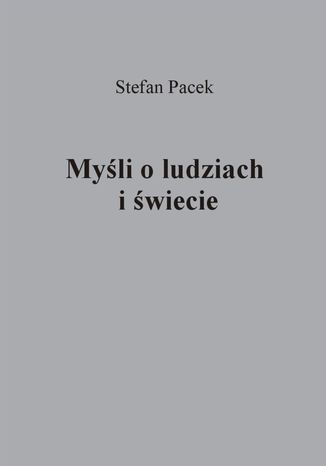 Myśli o ludziach i świecie Stefan Pacek - okladka książki