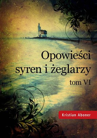 Opowieści syren i żeglarzy Kristian Aboner - okladka książki