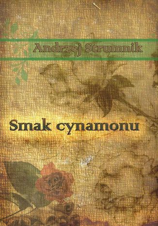 Smak cynamonu Andrzej Strumnik - okladka książki