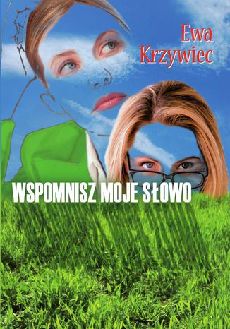 Wspomnisz moje słowo Ewa Krzywiec - okladka książki