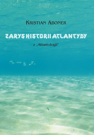 Zarys historii Atlantydy Kristian Aboner - okladka książki
