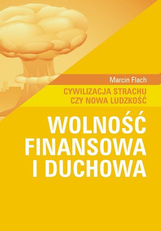 Wolność finansowa i duchowa Marcin Flach - okladka książki