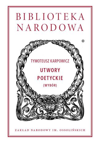 Utwory poetyckie (wybór) Tymoteusz Karpowicz - okladka książki