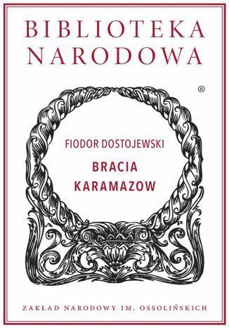 Bracia Karamazow Fiodor Dostojewski - okladka książki