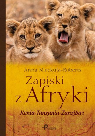 Zapiski z Afryki, Kenia-Tanzania-Zanzibar Anna Nieckula-Roberts - okladka książki
