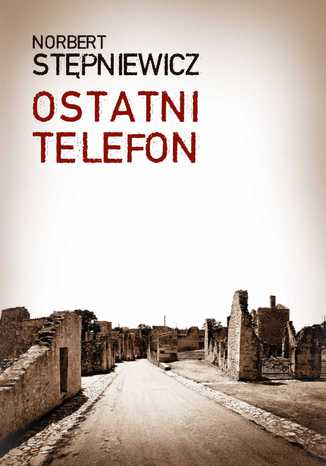 Ostatni telefon Norbert Stępniewicz - okladka książki