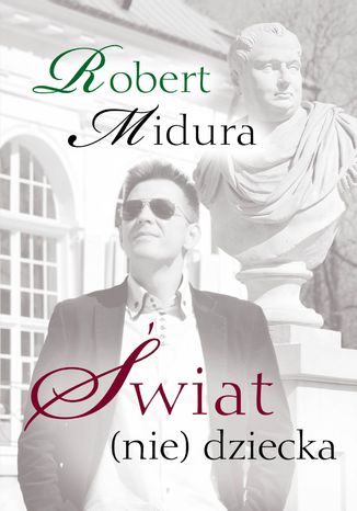 Świat (nie) dziecka Robert Midura - okladka książki