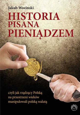 Historia pisana pieniądzem Jakub Wozinski - okladka książki