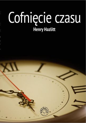 Cofnięcie czasu Henry Hazlitt - okladka książki