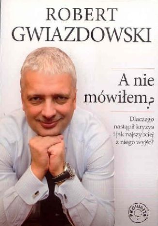 A nie mówiłem? Robert Gwiazdowski - okladka książki