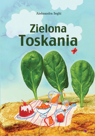 Zielona Toskania Aleksandra Seghi - okladka książki