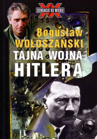 Tajna wojna Hitlera Bogusław Wołoszański - okladka książki