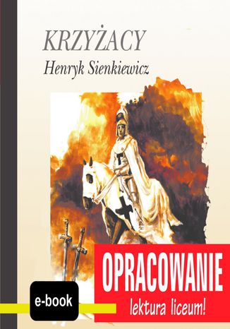 Krzyżacy (Henryk Sienkiewicz) - opracowanie Andrzej I. Kordela, M. Bodych - okladka książki