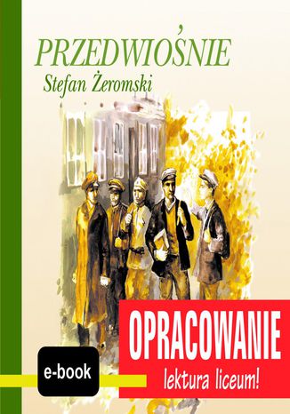 Przedwiośnie (Stefan Żeromski) - opracowanie Andrzej I. Kordela, M. Bodych - okladka książki