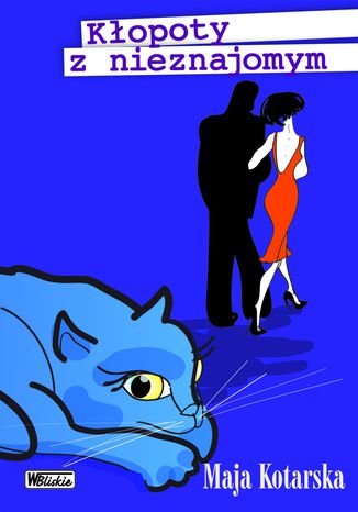 Kłopoty z nieznajomym Maja Kotarska - okladka książki