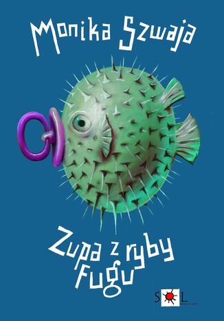 Zupa z ryby fugu Monika Szwaja - okladka książki