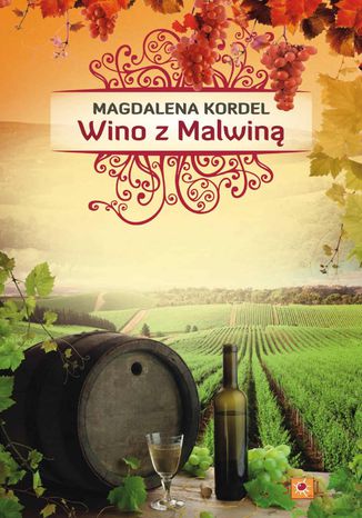 Wino z Malwiną Magdalena Kordel - okladka książki