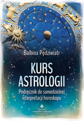 Kurs astrologii. Podręcznik do samodzielnej interpretacji horoskopu Balbina Pędziwiatr - okladka książki