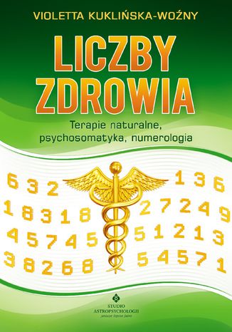 Liczby zdrowia. Numerologia w procesie leczenia Wioletta Kuklińska Woźny - okladka książki