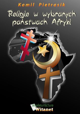 Religie w wybranych państwach Afryki Kamil Pietrasik - okladka książki