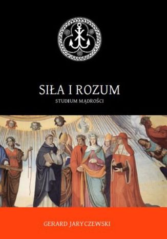 Siła i rozum Studium mądrości Gerard Jaryczewski - okladka książki