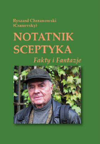 Notatnik sceptyka. Fakty i fantazje Ryszard Chrzanowski - okladka książki