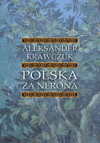Polska za Nerona Aleksander Krawczuk - okladka książki