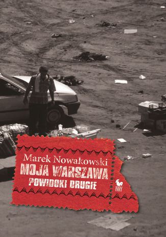 Moja Warszawa. Powidoki 2 Marek Nowakowski - okladka książki