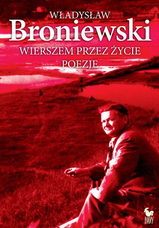 Wierszem przez życie Władysław Broniewski - okladka książki