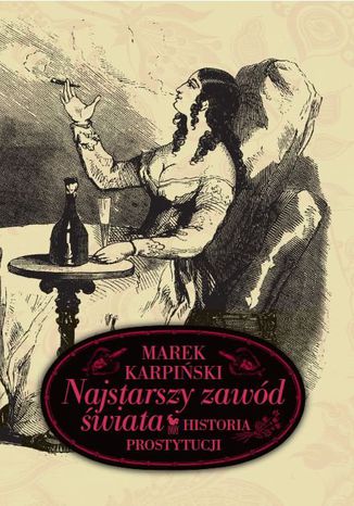 Najstarszy zawód świata. Historia prostytucji Marek Karpiński - okladka książki