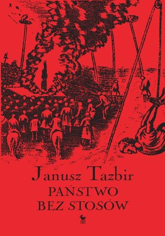 Państwo bez stosów. Szkice z dziejów tolerancji w Polsce XVI-XVII w Janusz Tazbir - okladka książki