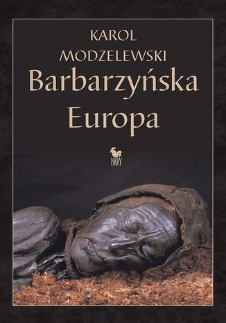 Barbarzyńska Europa Karol Modzelewski - okladka książki