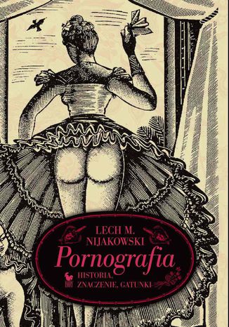 Pornografia. Historia, znaczenie, gatunki Lech M. Nijakowski - okladka książki