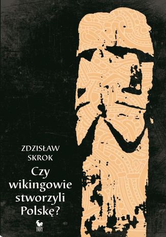 Czy wikingowie stworzyli Polskę Zdzisław Skrok - okladka książki