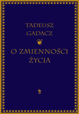 O zmienności życia Tadeusz Gadacz - okladka książki