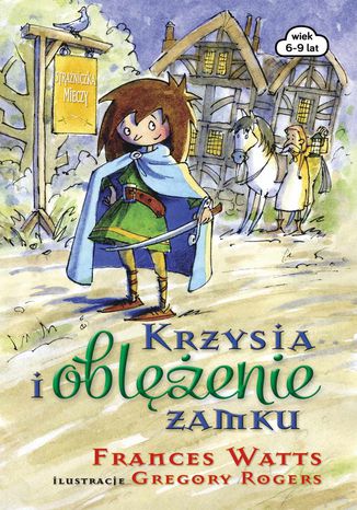 Krzysia i oblężenie zamku Frances Watts - okladka książki