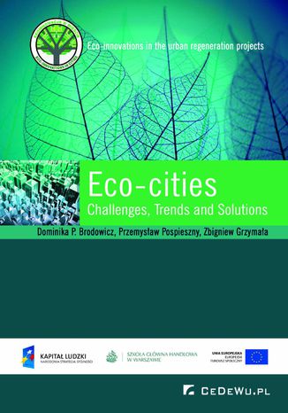 Eco-cities: Challenges, Trends and Solutions Dominika P. Brodowicz, Przemysław Pospieszny - okladka książki