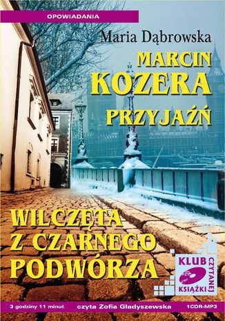 Marcin Kozera, Przyjaźń, Wilczęta z czarnego podwórza Maria Dąbrowska - okladka książki