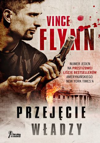 Przejęcie władzy Vince Flynn - okladka książki
