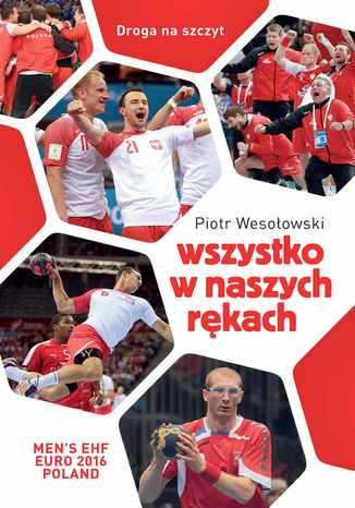 Wszystko w naszych rękach Piotr Wesołowski - okladka książki