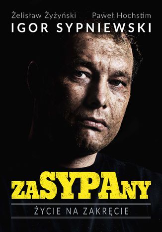 ZaSYPAny. Życie na zakręcie Paweł Hochstim, Żelisław Żyżyński, Igor Sypniewski - okladka książki