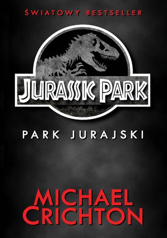 Jurassic Park. Park Jurajski Michael Crichton - okladka książki