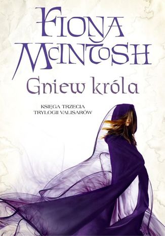 Gniew króla. Księga III Trylogii Valisarów Fiona McIntosh - okladka książki