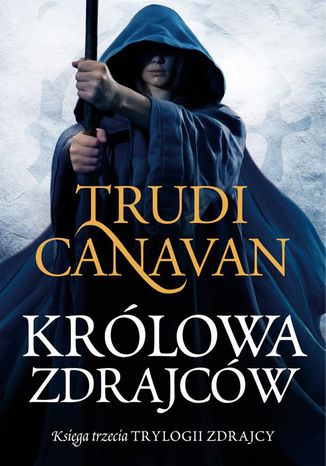 Królowa zdrajców. Księga III Trylogii zdrajcy Trudi Canavan - okladka książki