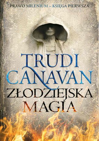 Złodziejska Magia. Księga Pierwsza. Prawo Milenium Trudi Canavan - okladka książki