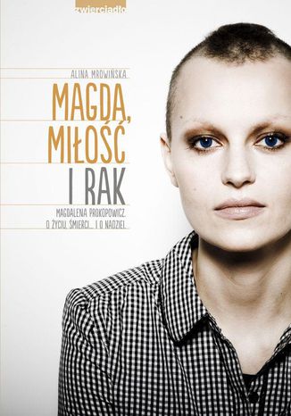 Magda, miłość i rak Alina Mrowińska - okladka książki