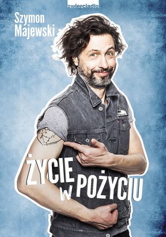 Życie w pożyciu Szymon Majewski - okladka książki