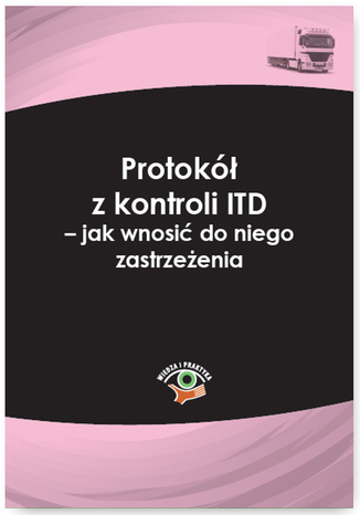 Protokół z kontroli ITD - jak wnosić do niego zastrzeżenia Adam Janus - okladka książki