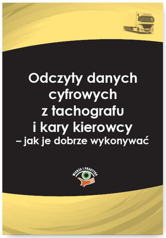 Odczyty danych cyfrowych z tachografu i karty kierowcy - jak je dobrze wykonywać Katarzyna Laskowska-Woś - okladka książki